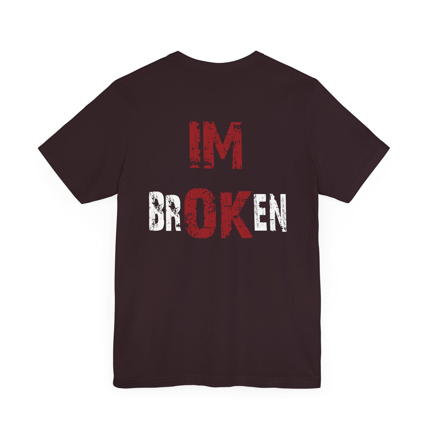I'm OK - BROKEN Short Sleeve Tee