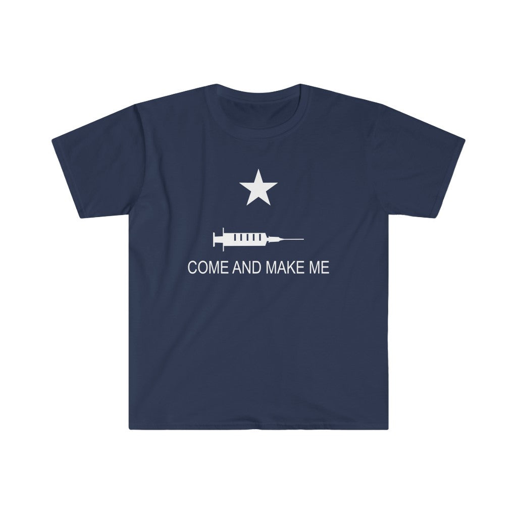 Come and Make me - Vaccine mandate Unisex Softstyle T-Shirt
