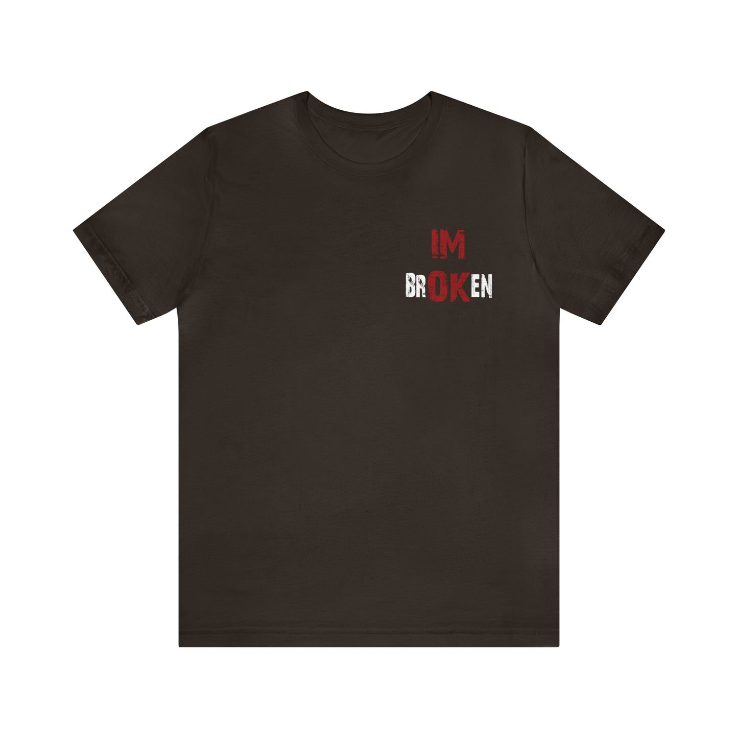 I'm OK - BROKEN  Short Sleeve Tee