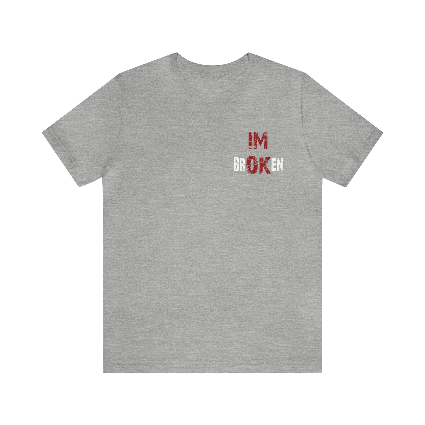 I'm OK - BROKEN  Short Sleeve Tee