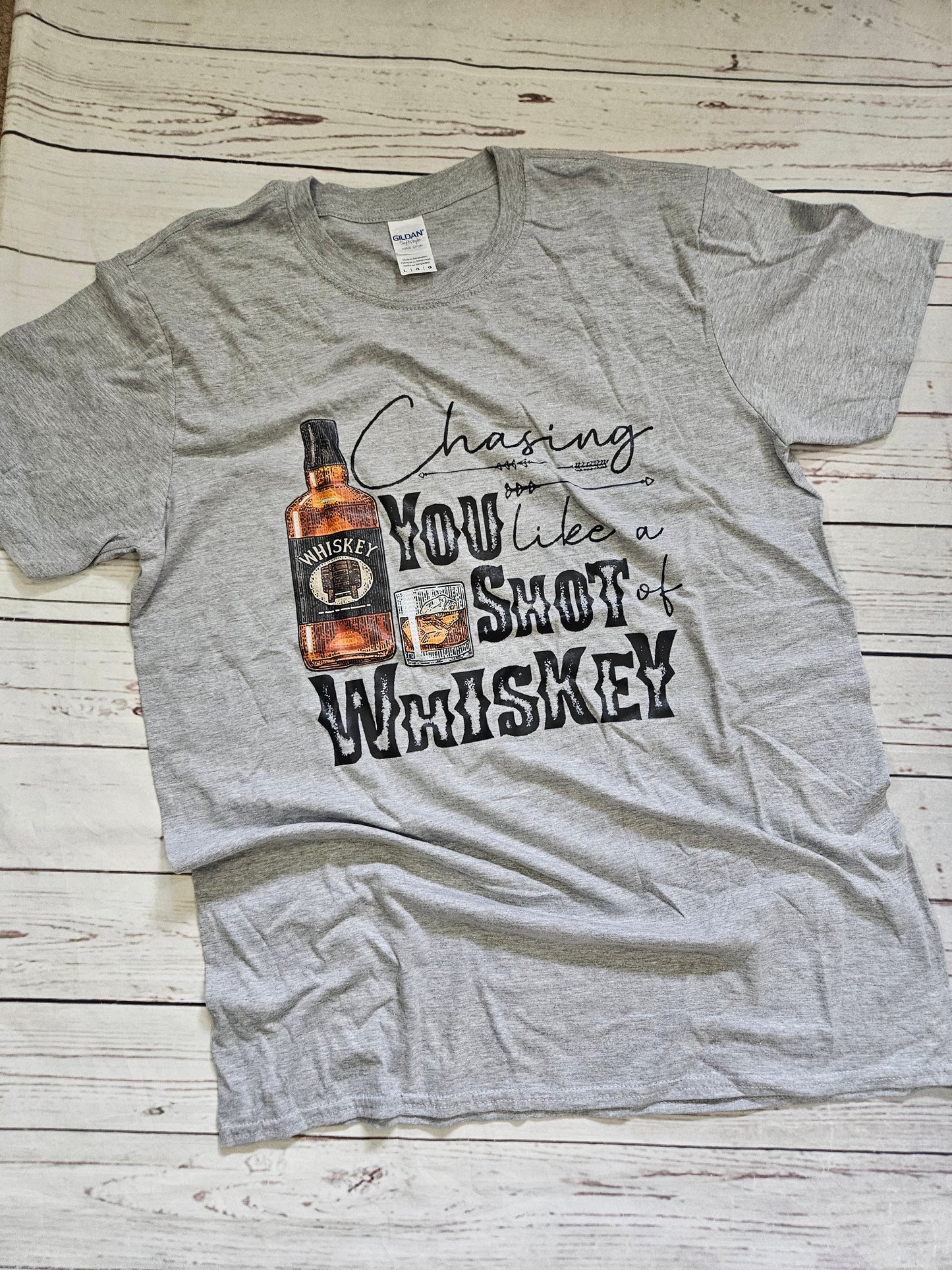 Chasing you like a shot of Whiskey Tshirt