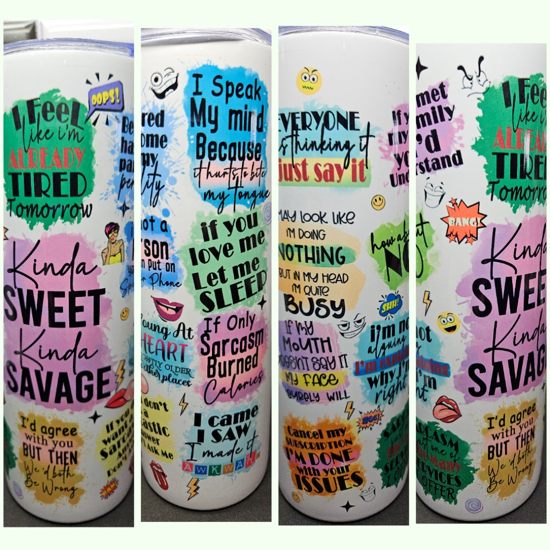 Kinda Sweet Kinda Savage, funny sayings - 20 oz tumbler