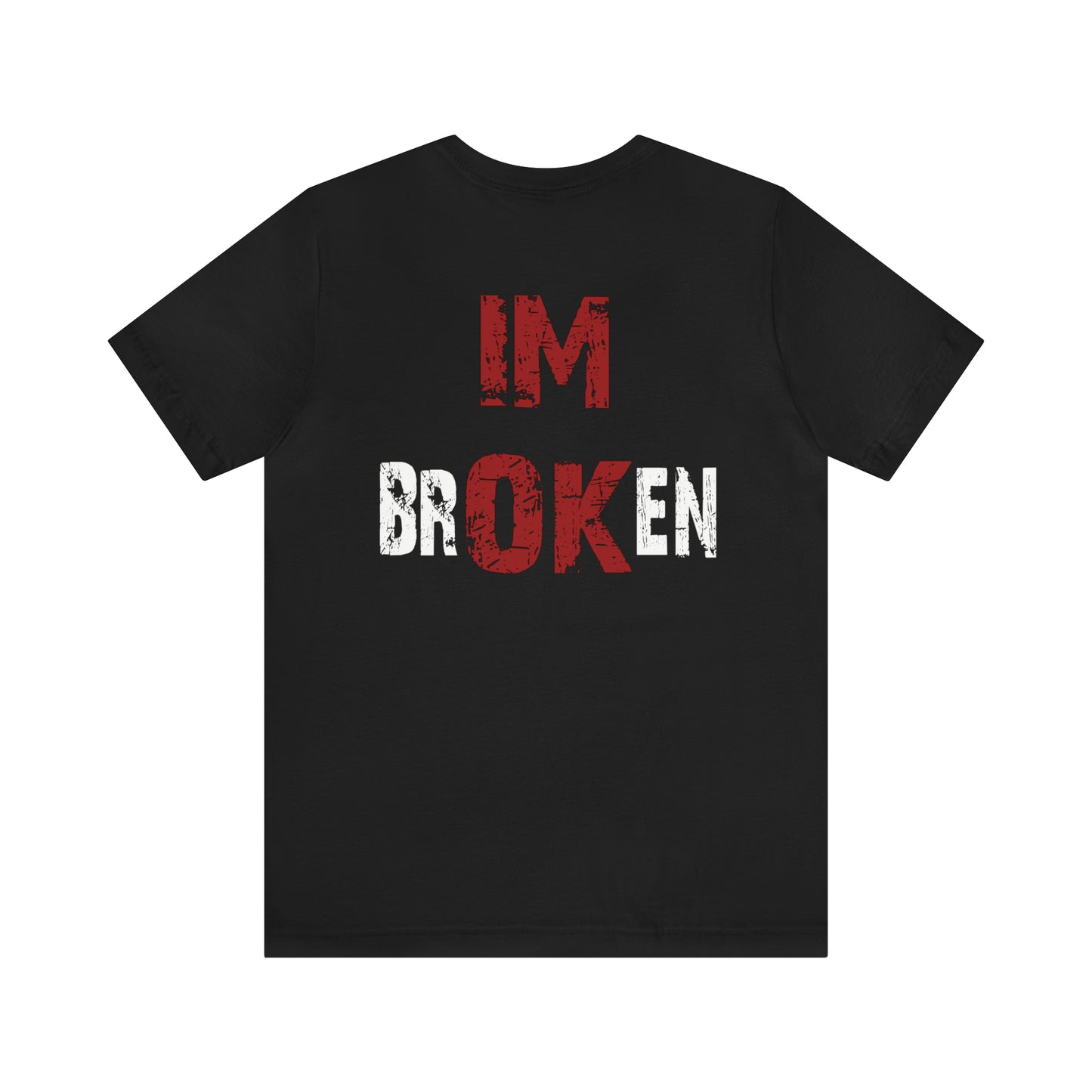 I'm OK - BROKEN  Short Sleeve Tee