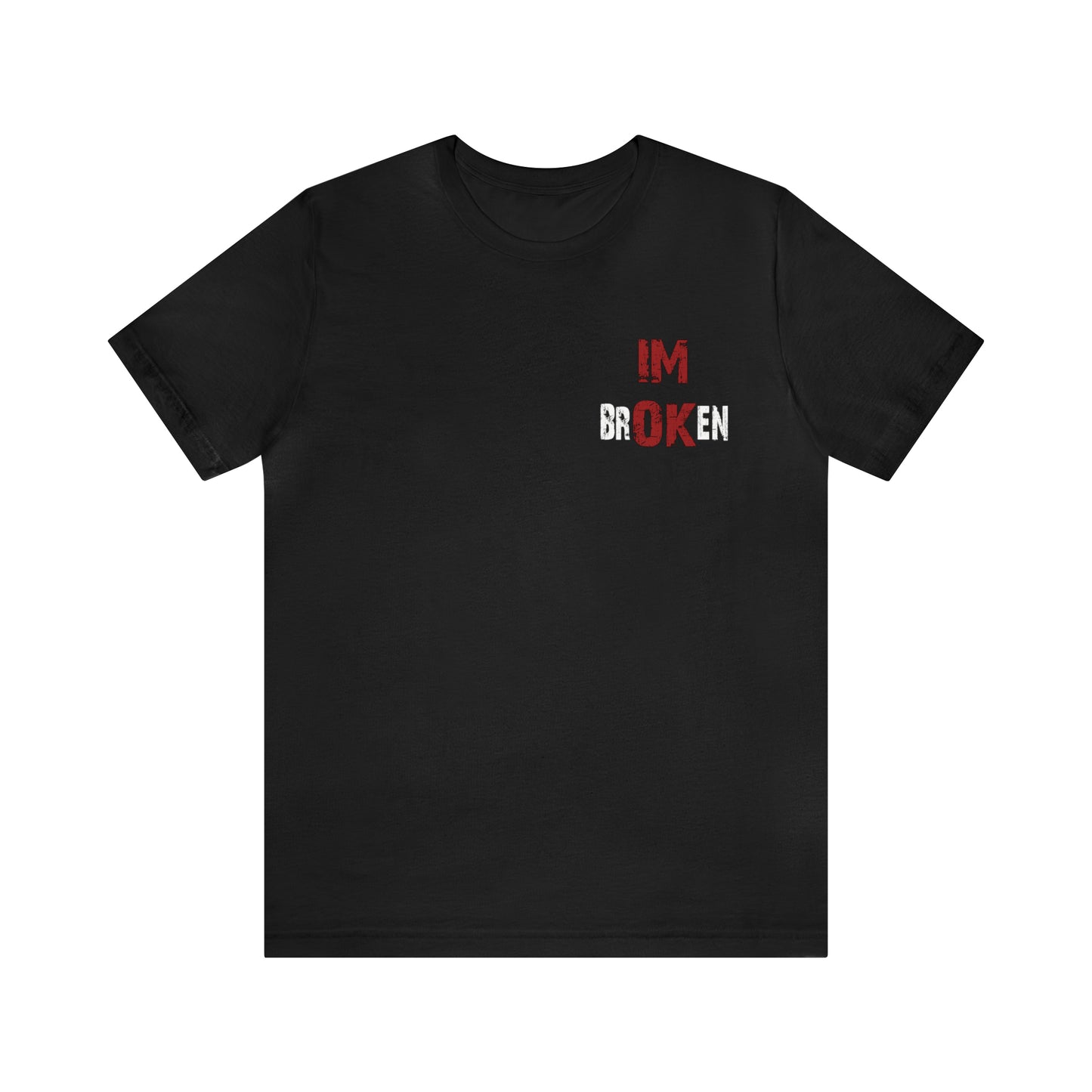 I'm OK - BROKEN  Short Sleeve Tee