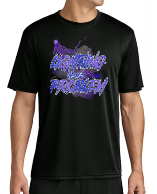 "Lightning Be the Problem" - Adult performance tee