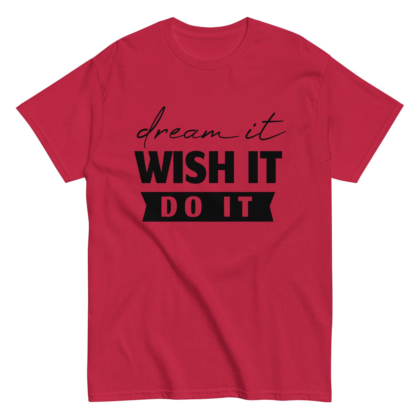 Dream, Wish, Do it  Men's classic tee