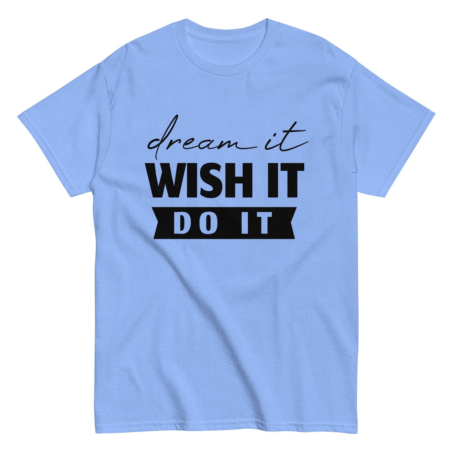 Dream, Wish, Do it  Men's classic tee