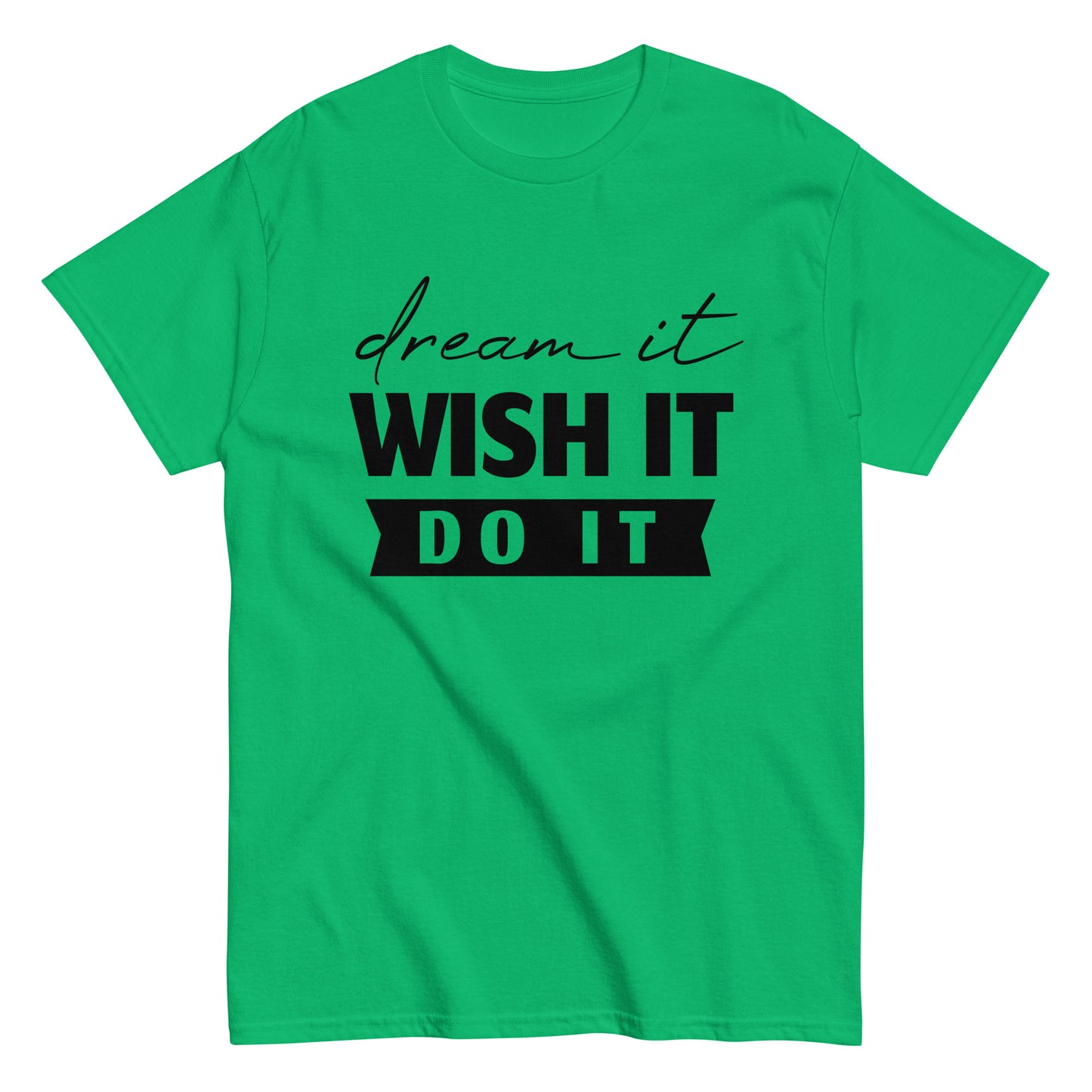 Dream, Wish, Do it  Men's classic tee