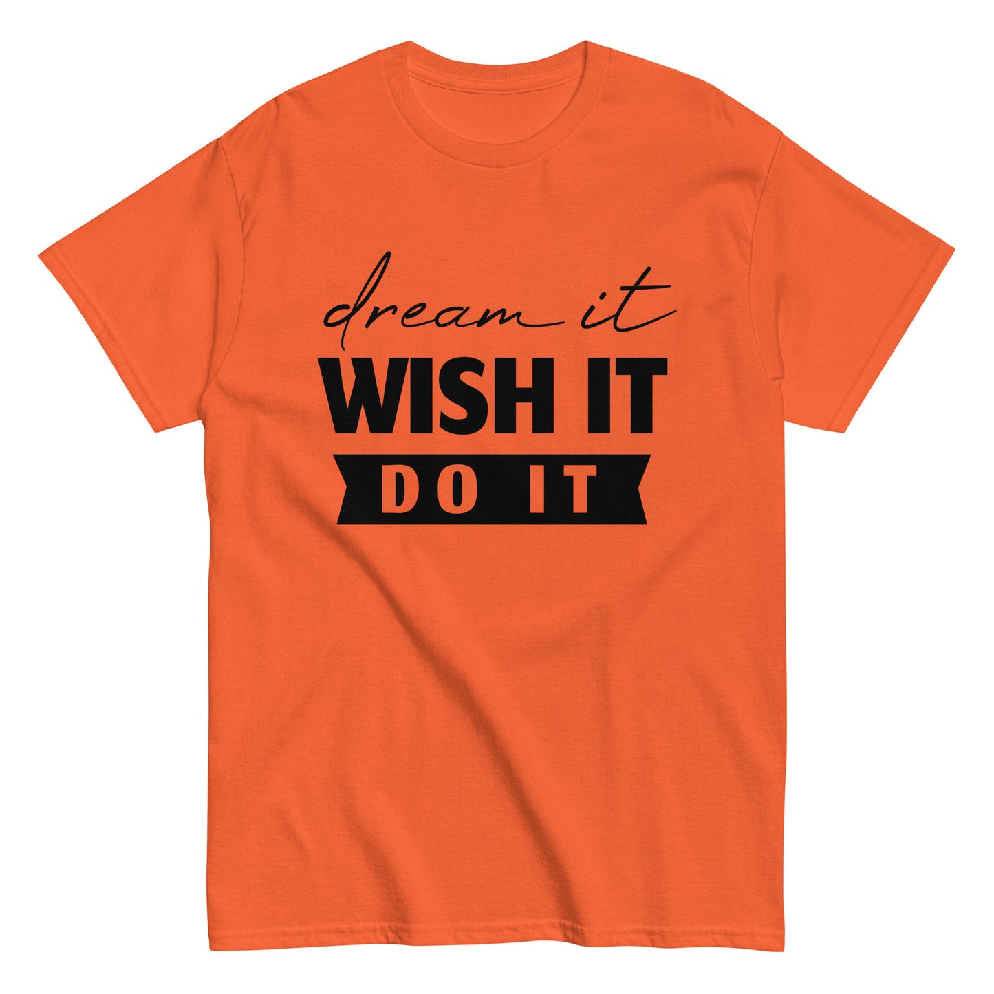 Dream, Wish, Do it  Men's classic tee