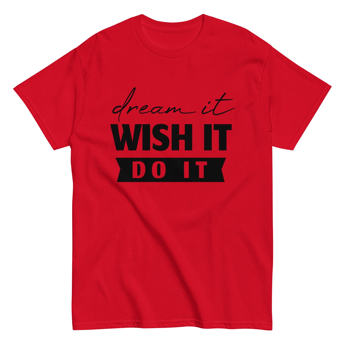 Dream, Wish, Do it  Men's classic tee