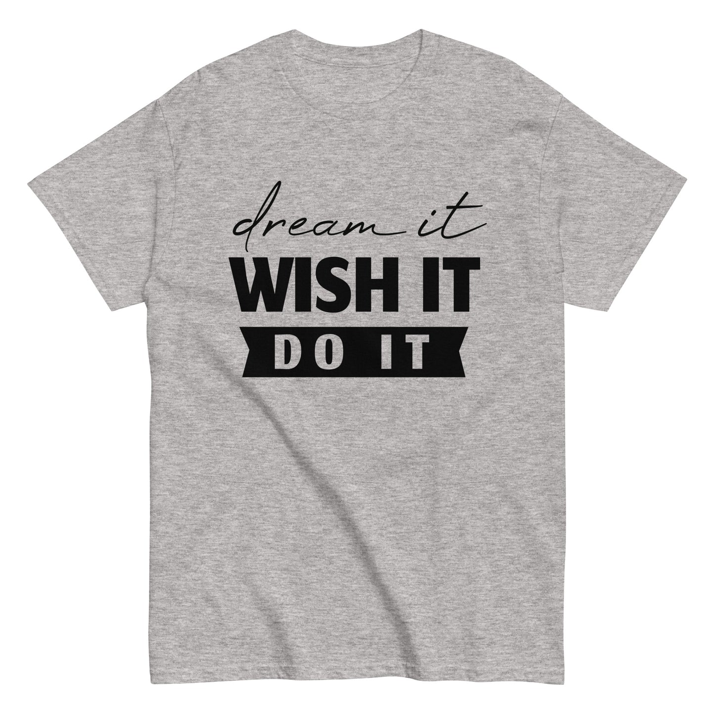 Dream, Wish, Do it  Men's classic tee