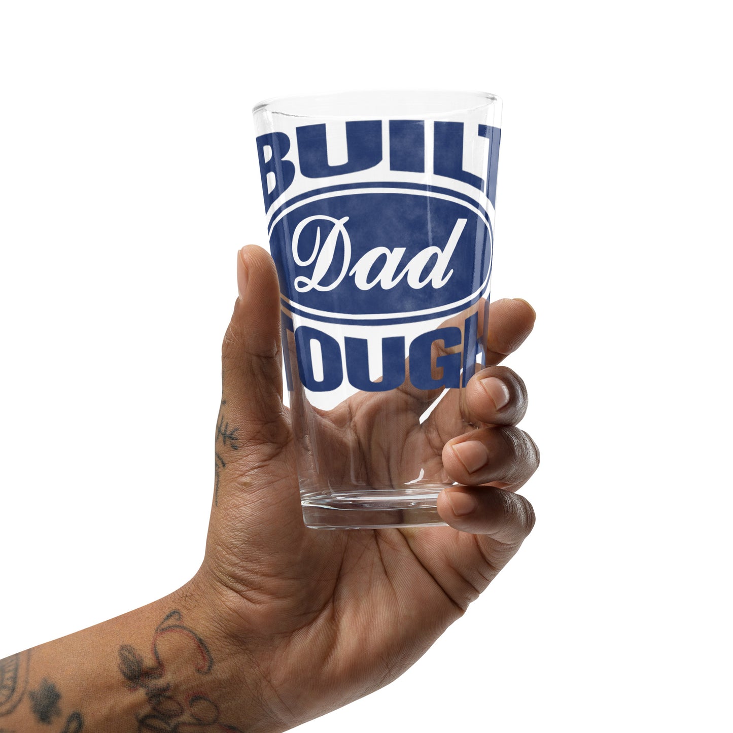 Built "Dad Tough" Shaker pint glass