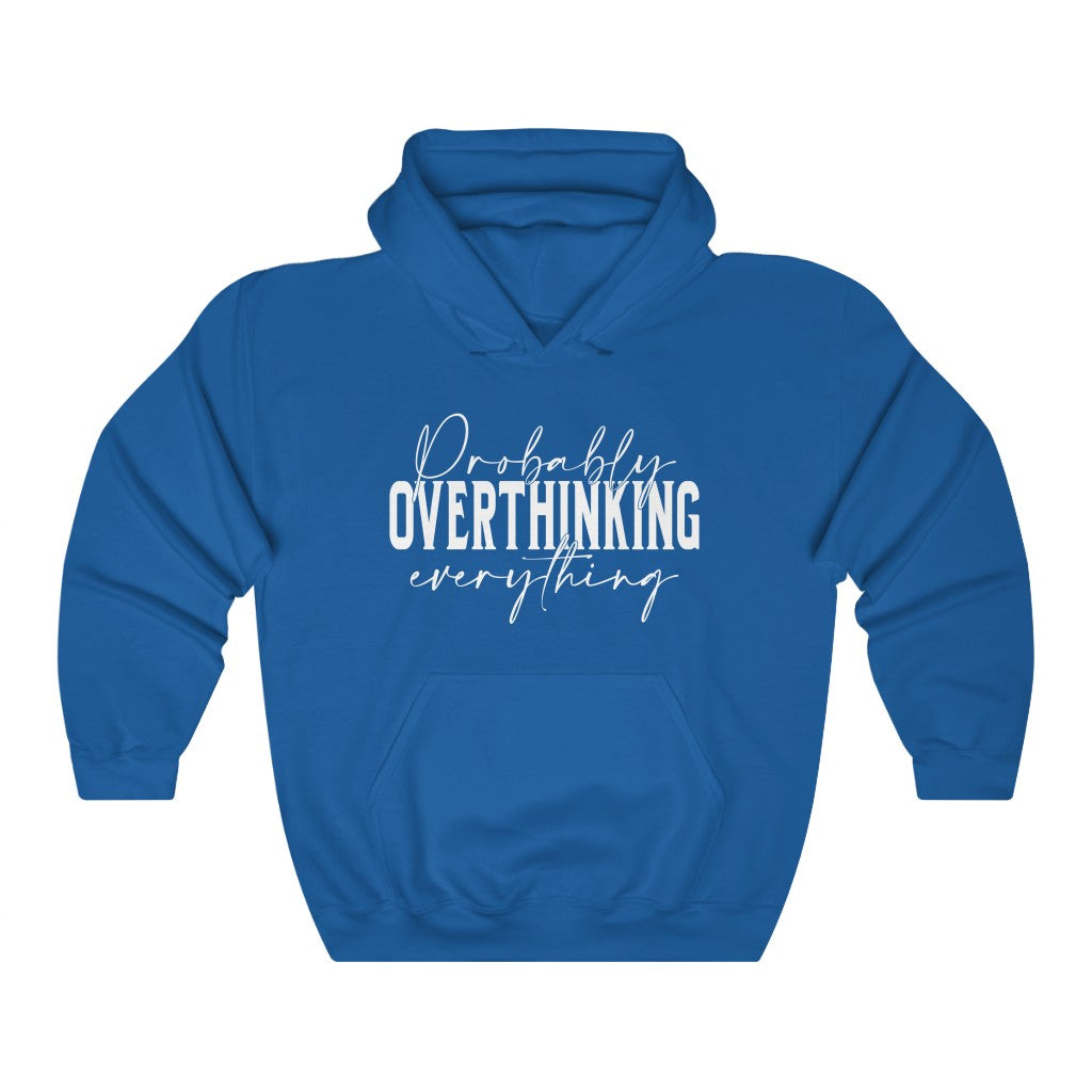 Probably Overthinking everything Unisex Heavy Blend™ Hooded Sweatshirt