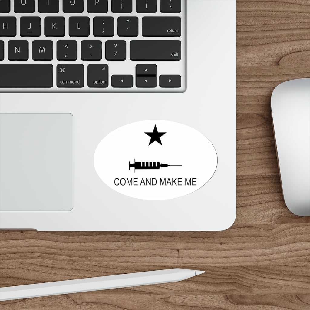 Come and Make me - Vaccine mandate  Die-Cut Stickers