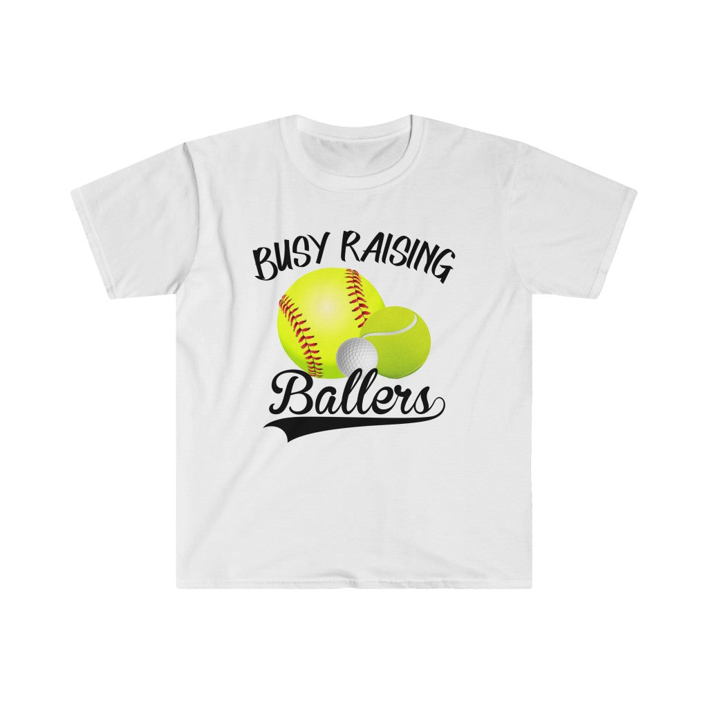 Busy raising Ballers - tennis, golf, softball Unisex Softstyle T-Shirt