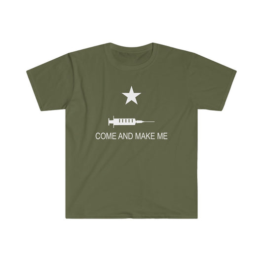 Come and Make me - Vaccine mandate  Unisex Softstyle T-Shirt