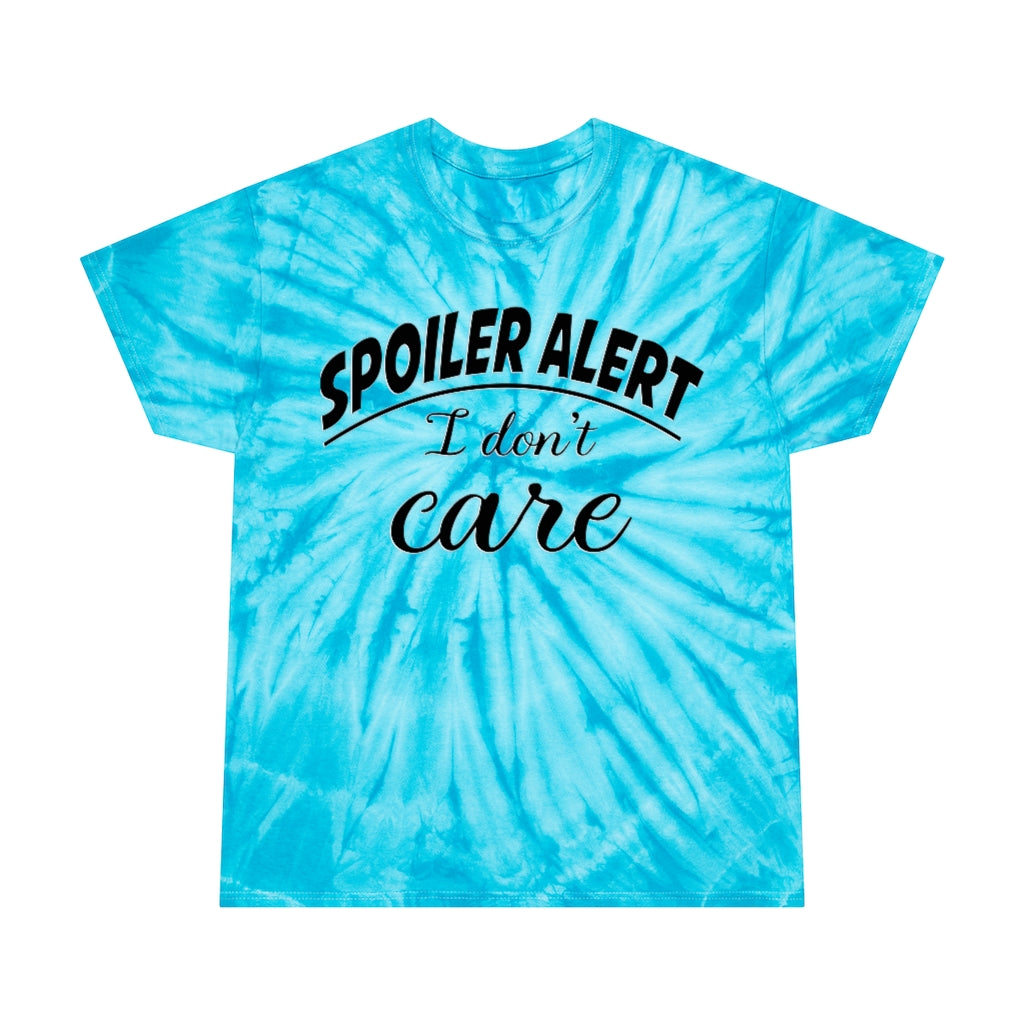 Spoil Alert I don't care - Tie-Dye Tee, Cyclone