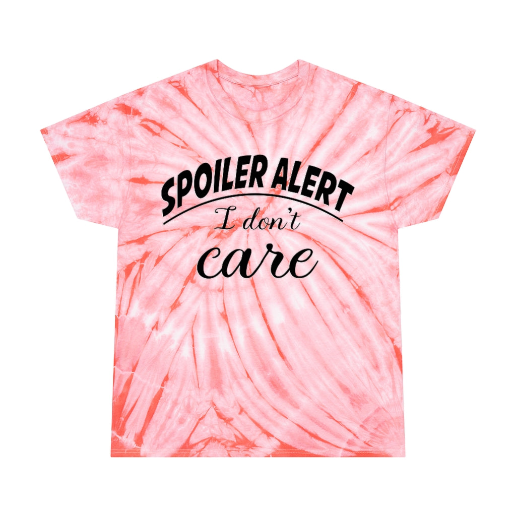 Spoil Alert I don't care - Tie-Dye Tee, Cyclone