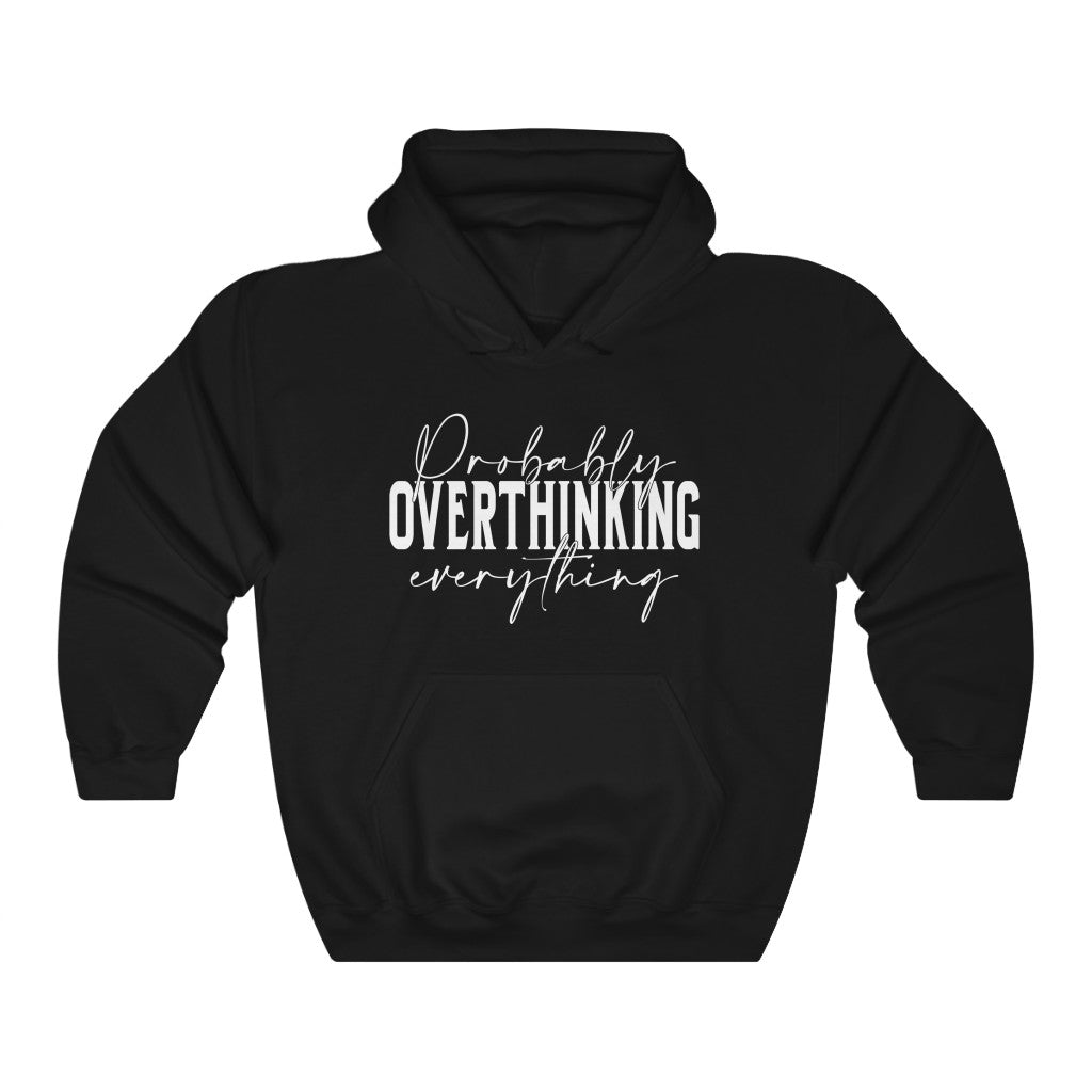 Probably Overthinking everything Unisex Heavy Blend™ Hooded Sweatshirt