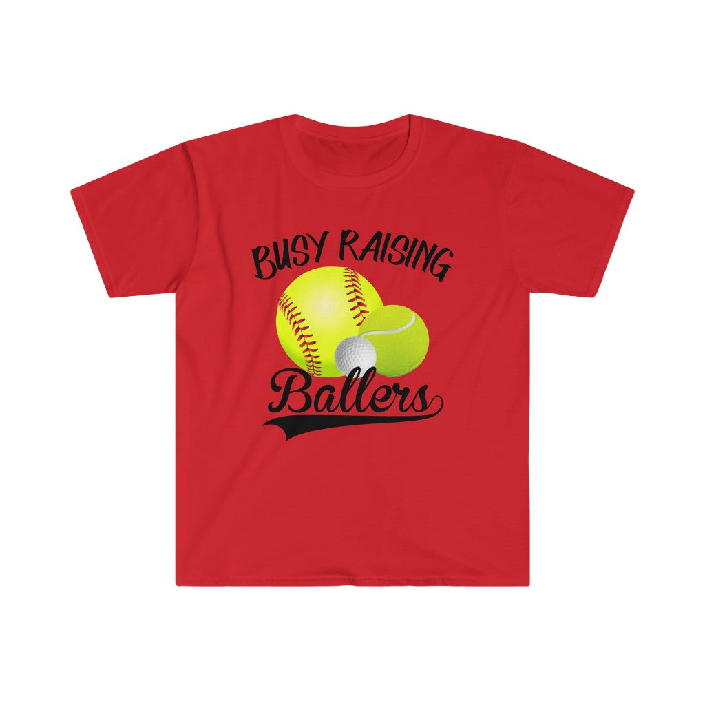 Busy raising Ballers - tennis, golf, softball Unisex Softstyle T-Shirt