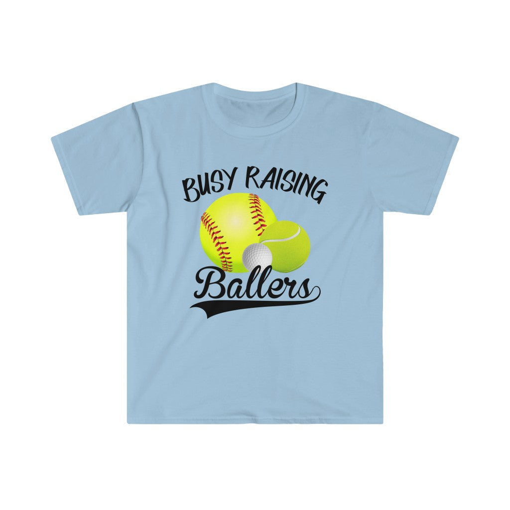 Busy raising Ballers - tennis, golf, softball Unisex Softstyle T-Shirt