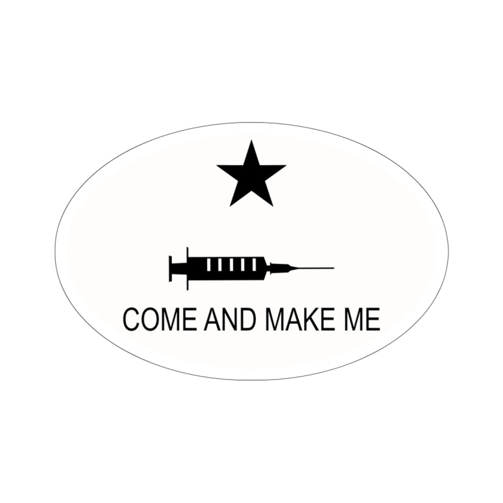 Come and Make me - Vaccine mandate  Die-Cut Stickers