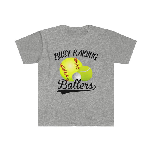 Busy raising Ballers - tennis, golf, softball Unisex Softstyle T-Shirt