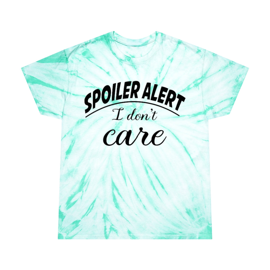 Spoil Alert I don't care - Tie-Dye Tee, Cyclone