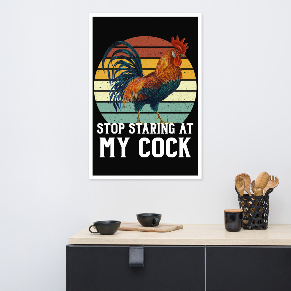 Stop staring at my Cock funny Framed poster