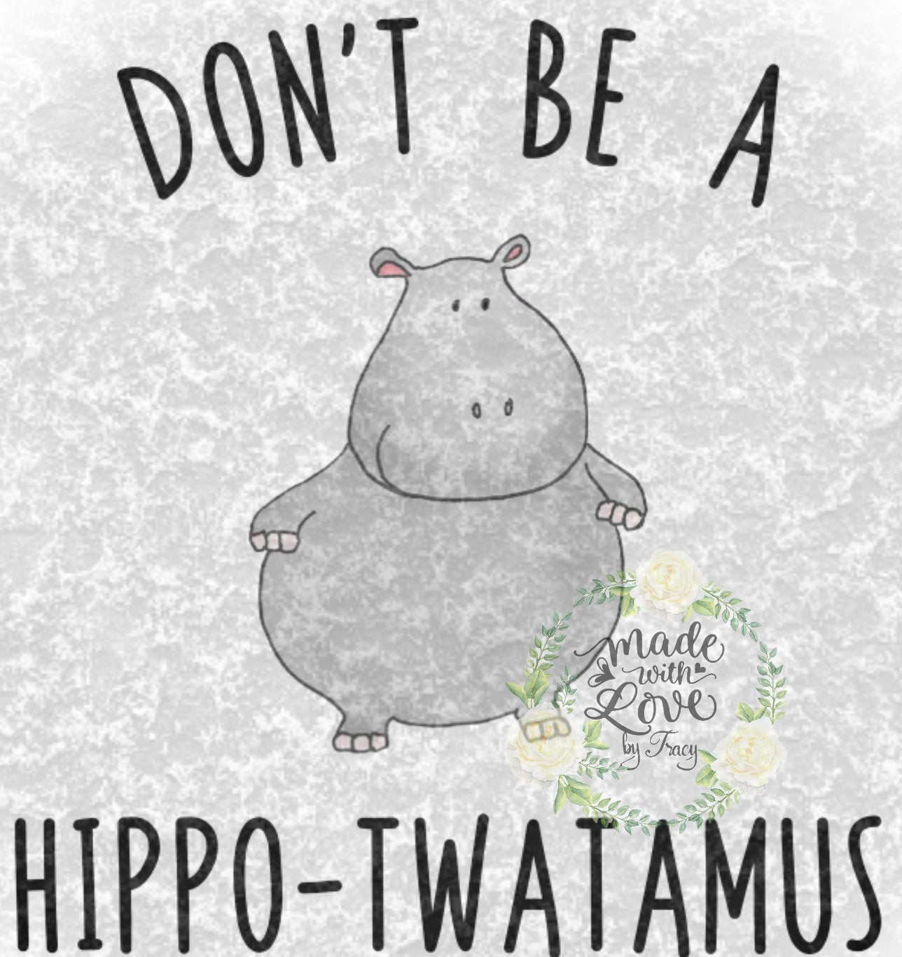 Don't be a Hippo-Twatamus