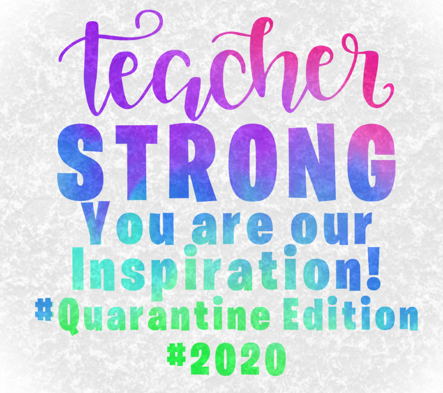 Teacher Strong Quanratine Edition 2020 clipart sublimation waterslide PNG