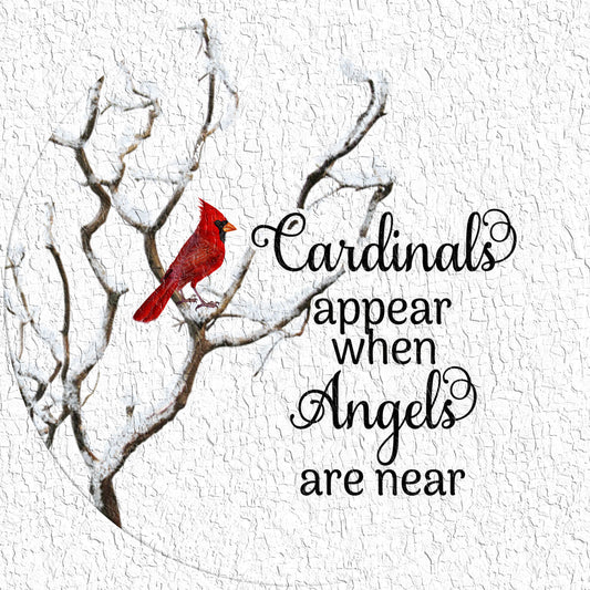 Cardinals Appear when Angels are Near - TWO VERSIONS Sublimation waterslide sign Instant download