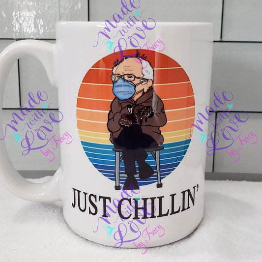 Bernie Sanders "Just Chillin' 15 oz. mug - dishwasher and microwave  safe funny