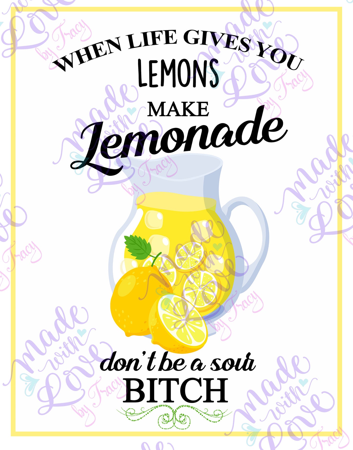 When Life gives you lemons make lemonade and don't be a sour Bitch - Pitcher clipart, sublimation, tumbler, apparel, waterslide