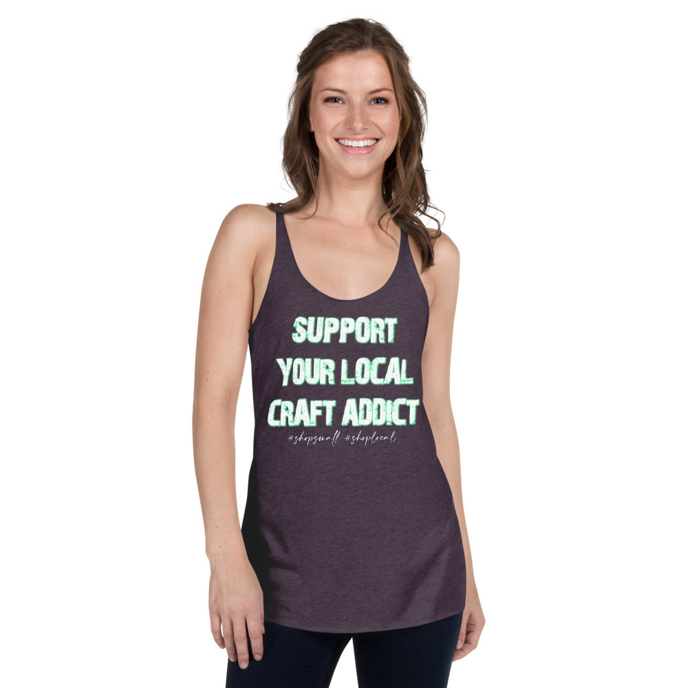 Support your local craft addict - shop local/small Women's Racerback Tank